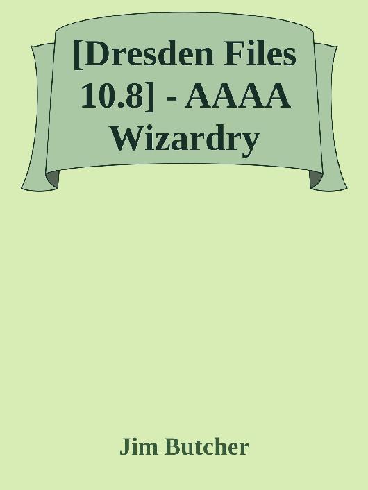 [Dresden Files 10.8] - AAAA Wizardry