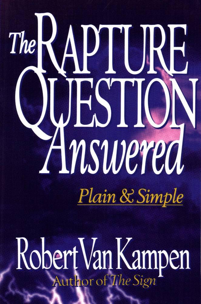 The Rapture Question Answered: Plain and Simple