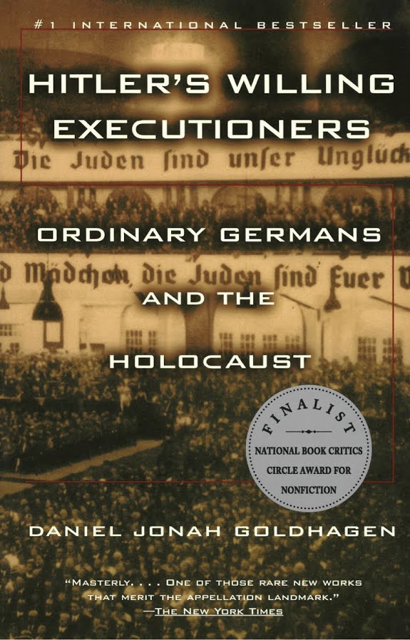 Hitler's Willing Executioners: Ordinary Germans and the Holocaust