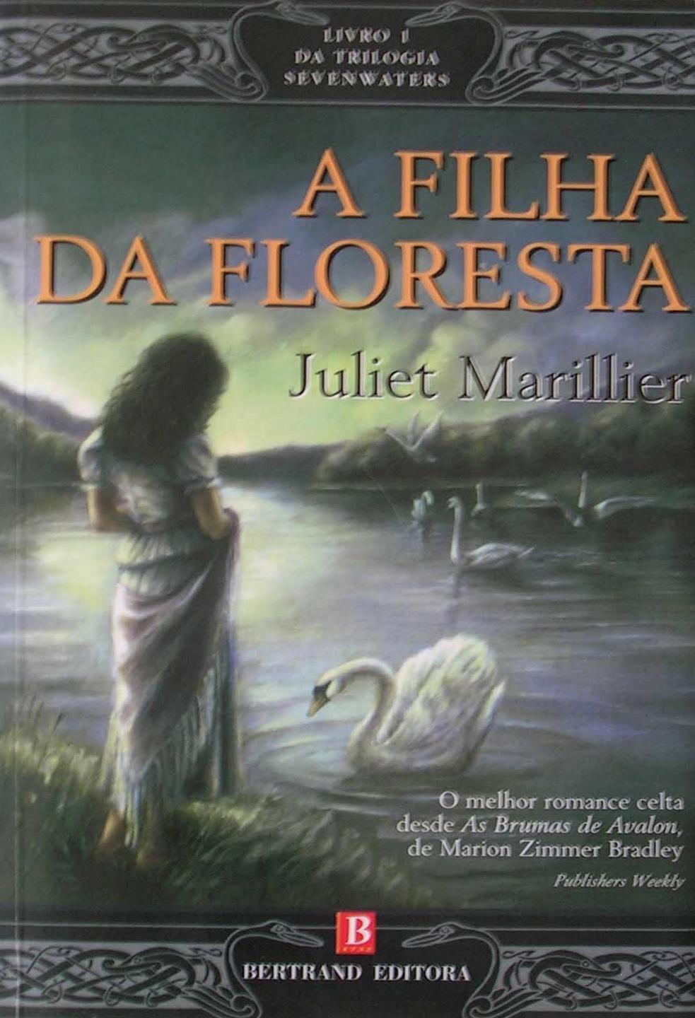 A Filha Da Floresta - Trilogia Sevenwaters - Vol 1