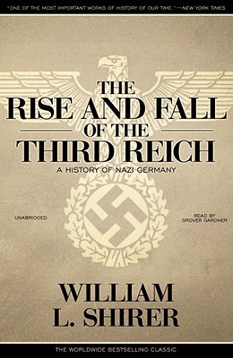 The Rise and Fall of the Third Reich: A History of Nazi Germany