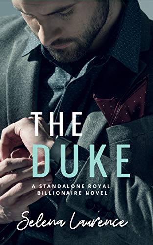 The Duke: A Standalone Royal Billionaire Novel