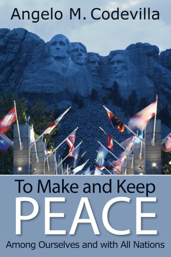 To Make and Keep Peace Among Ourselves and with All Nations