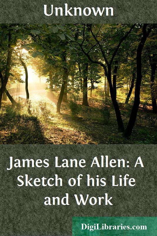 James Lane Allen: A Sketch of his Life and Work