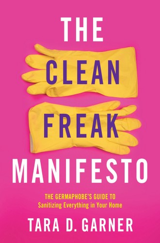 The Clean Freak Manifesto