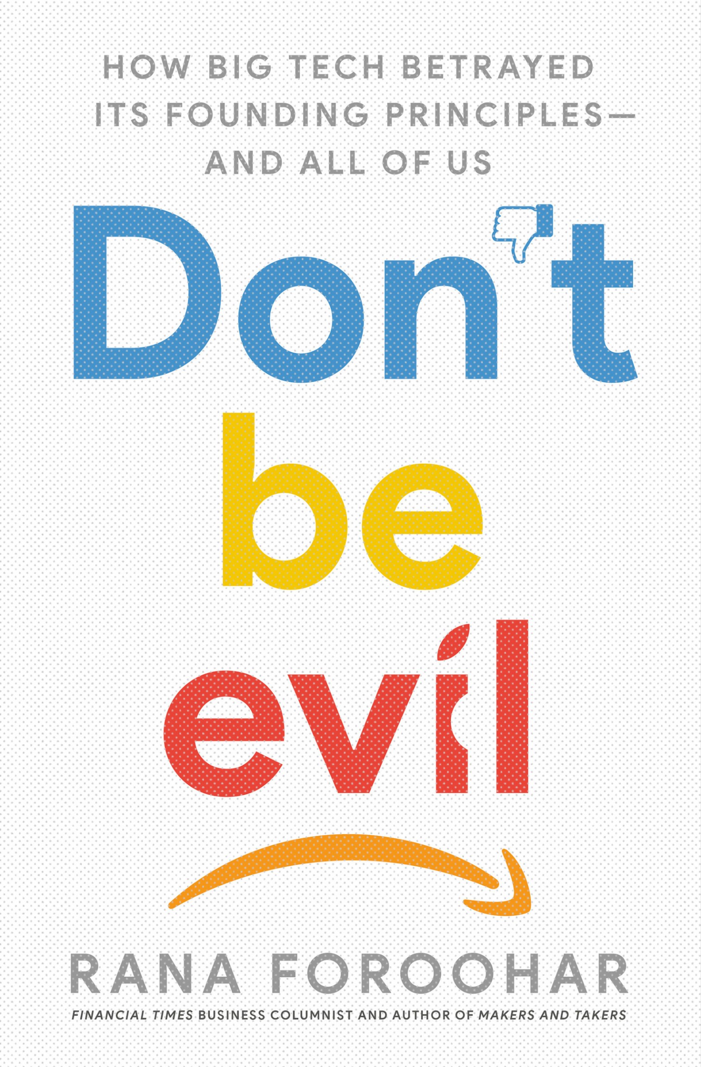 Don't Be Evil - Rana Foroohar