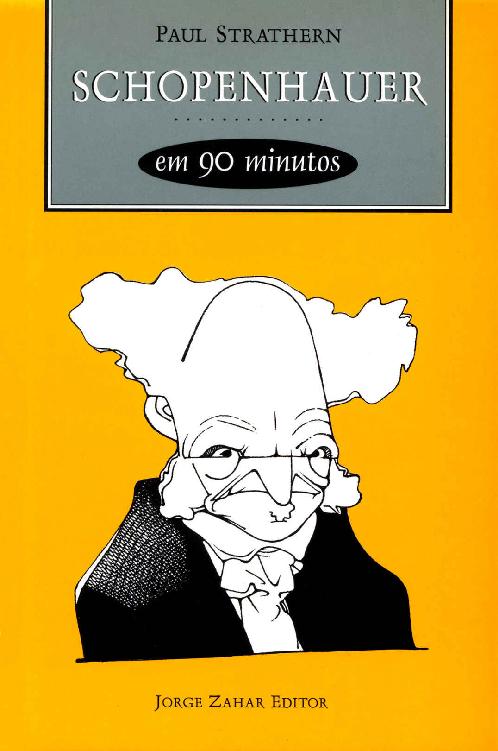 Schopenhauer em 90 minutos (Filósofos em 90 Minutos)