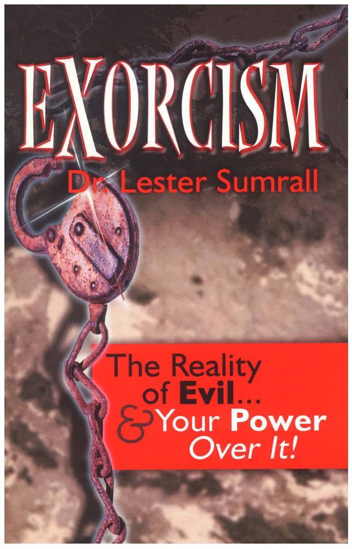 Exorcism: The Reality of Evil and Your Power Over It!