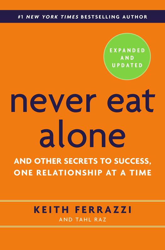 Never Eat Alone : And Other Secrets to Success, One Relationship at a Time (9780385346665)