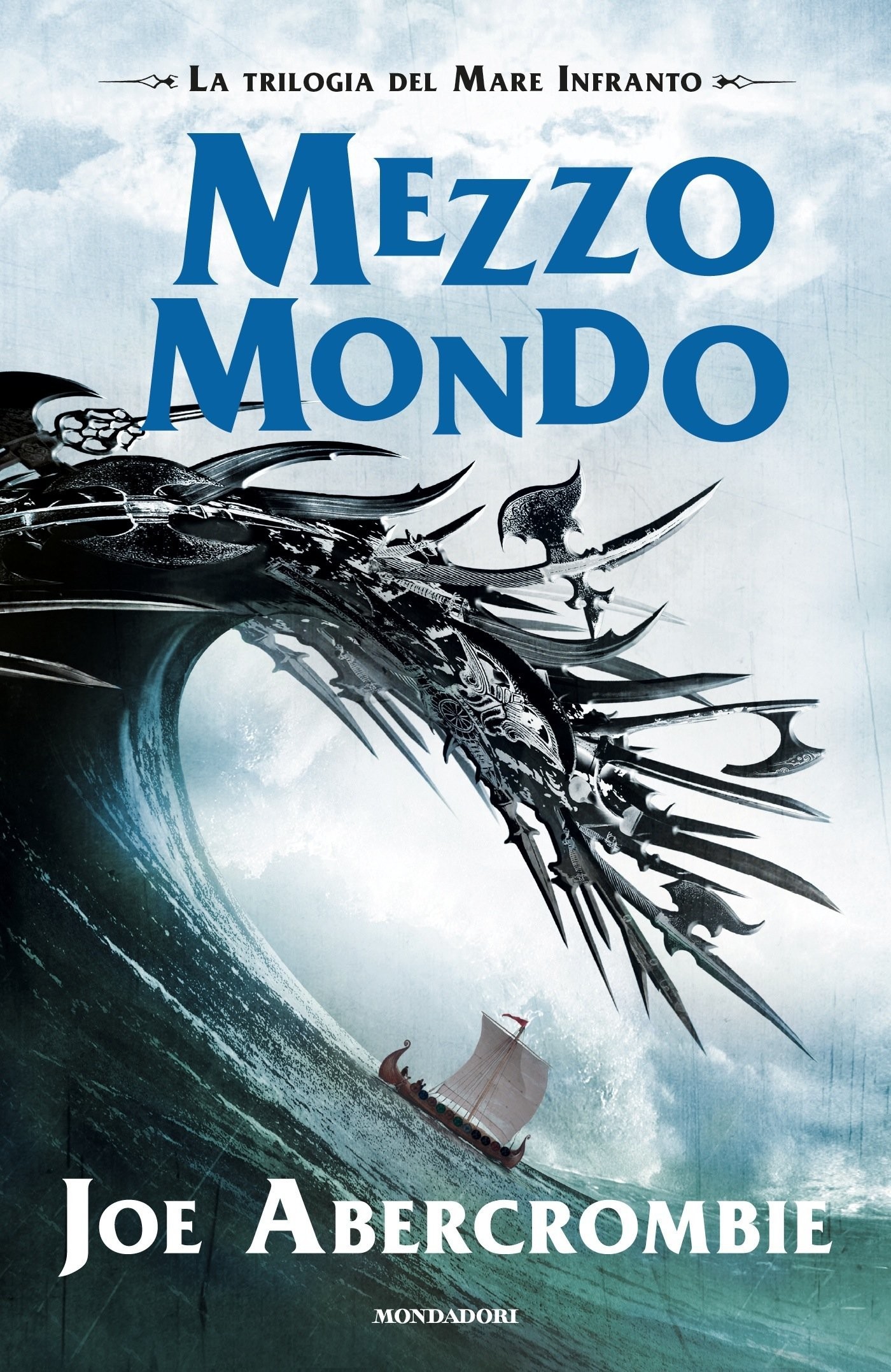 Abercrombie Joe - 2015 - Mezzo Mondo (La trilogia del Mare Infranto Vol. 2) (Italian Edition)