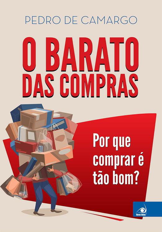 O Barato das Compras e curiosidades do comportamento humano: Por que comprar é tão bom?