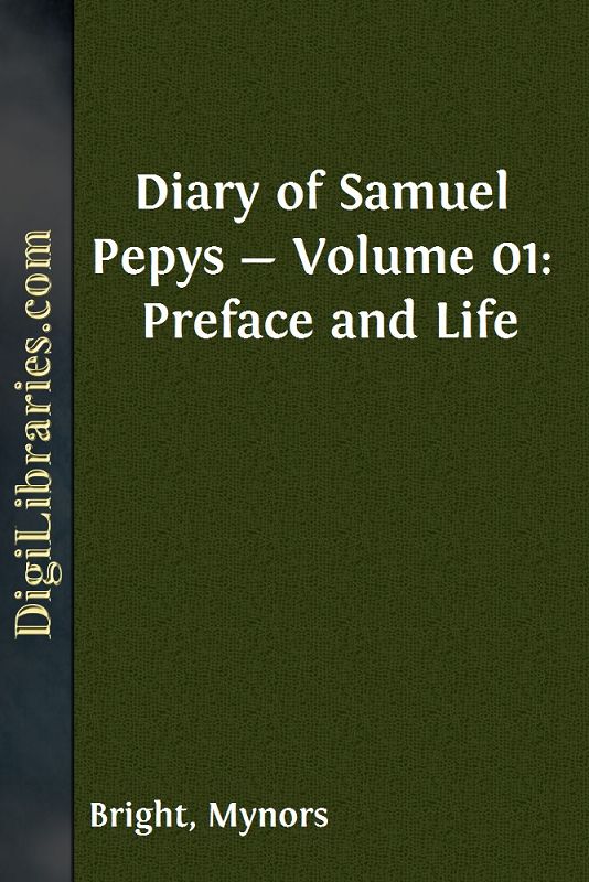 Diary of Samuel Pepys — Volume 01: Preface and Life