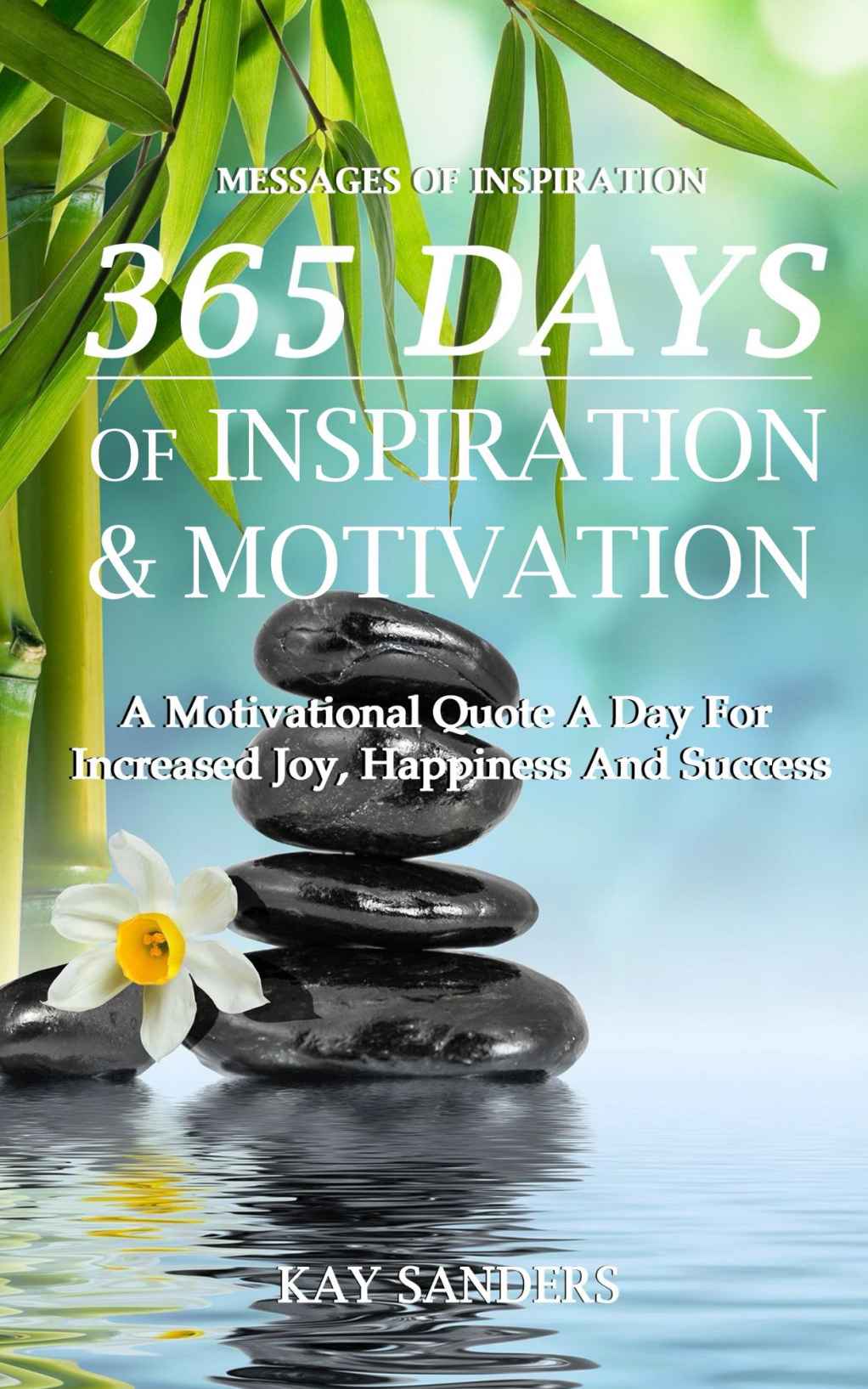 Messages of Inspiration: 365 Days of Inspiration and Motivation