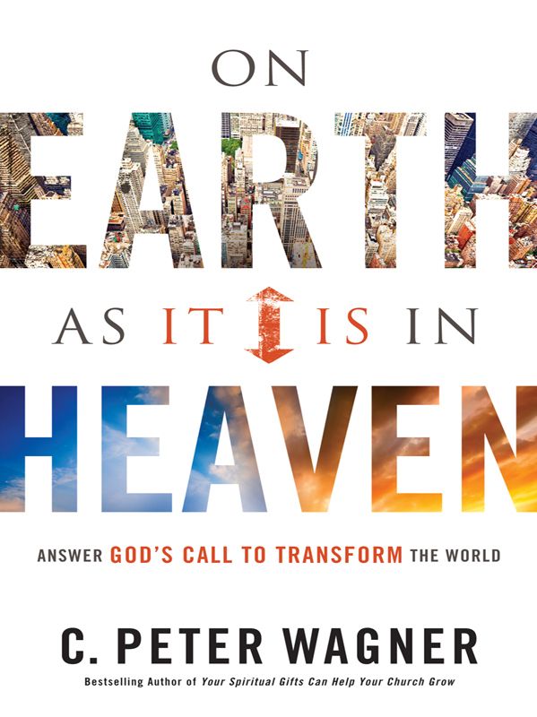 On Earth as it Is in Heaven: Answer God's Call to Transform the World