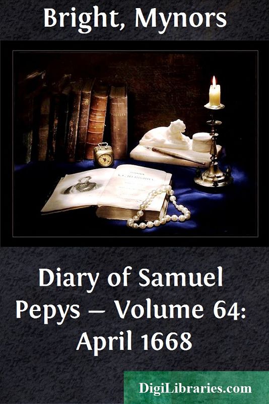 Diary of Samuel Pepys — Volume 64: April 1668