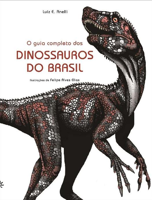 O Guia Completo dos Dinossauros do Brasil