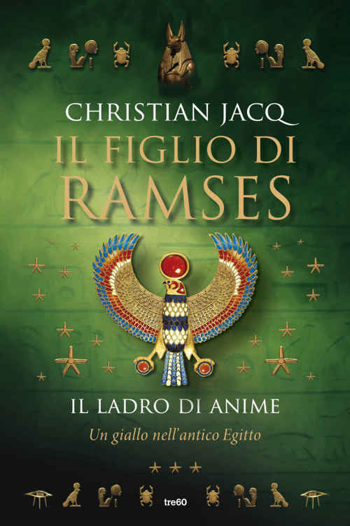 Il figlio di Ramses. Il ladro di anime: Un giallo nell'Antico Egitto