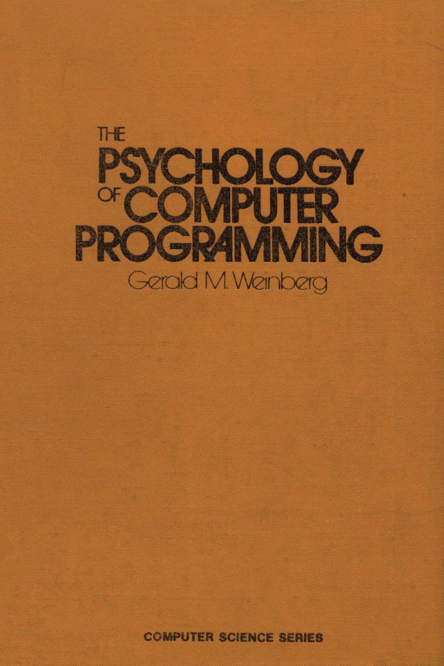 Psychology of computer programming (Gerald M. Weinberg)