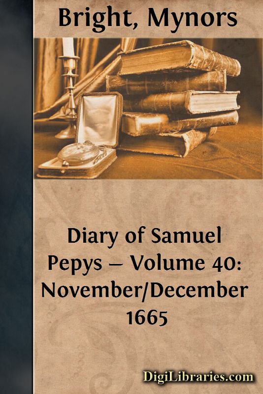 Diary of Samuel Pepys — Volume 40: November/December 1665