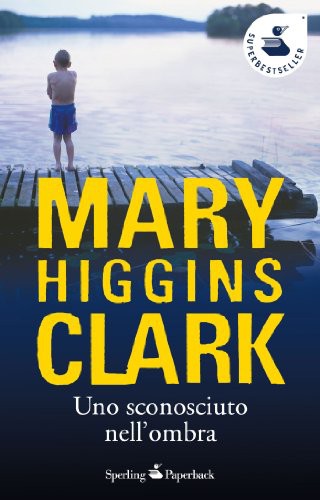 Clark Mary Higgins - 1977 - Uno sconosciuto nell'ombra