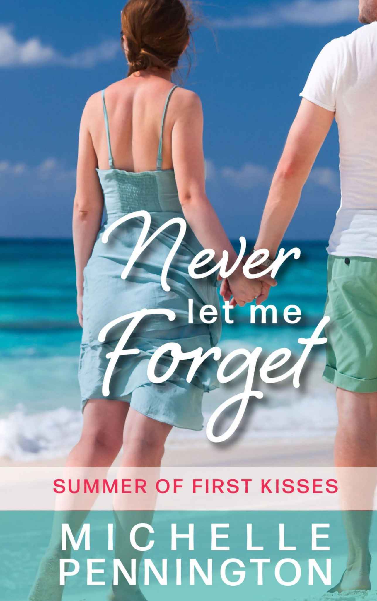 Never Let Me Forget (Summer of First Kisses #2)