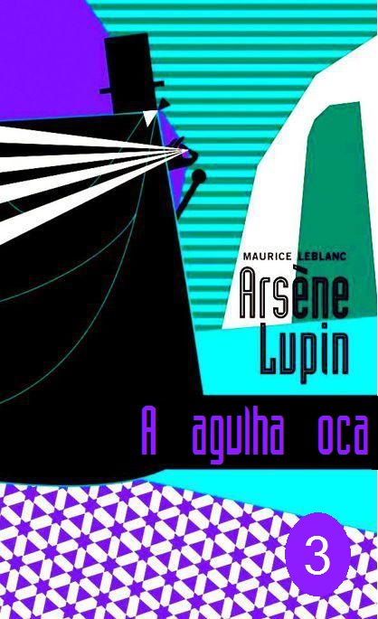 Arsène Lupin - A Agulha Oca