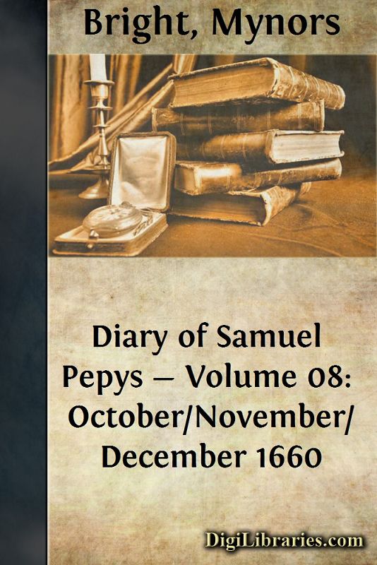 Diary of Samuel Pepys — Volume 08: October/November/December 1660