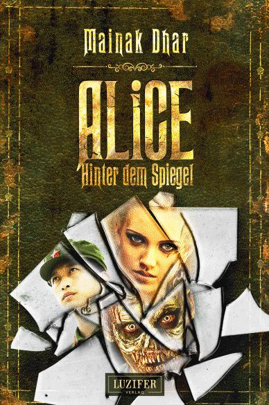 Mainak Dhar - Alice im Totenland teil 2 - Hinter dem Spiegel