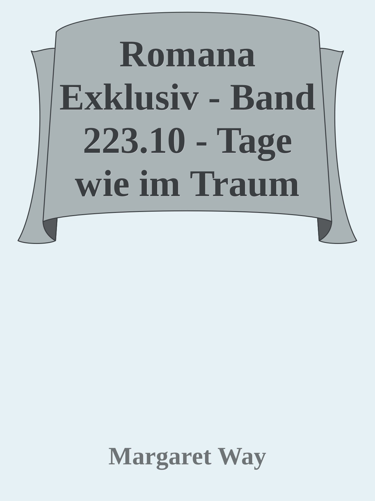 Romana Exklusiv - Band 223.10 - Tage wie im Traum