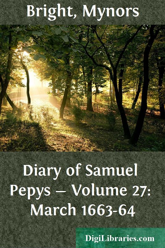 Diary of Samuel Pepys — Volume 27: March 1663-64