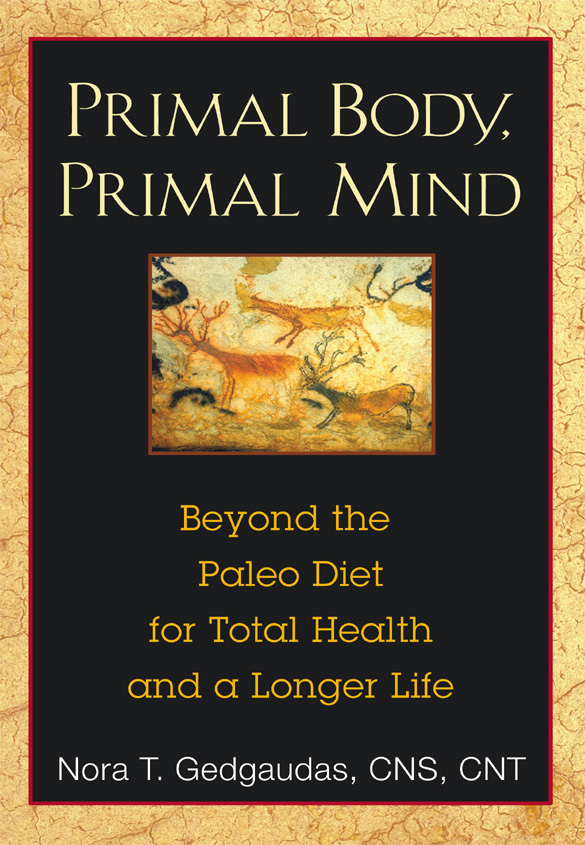 Primal Body, Primal Mind: Beyond the Paleo Diet for Total Health and a Longer Life