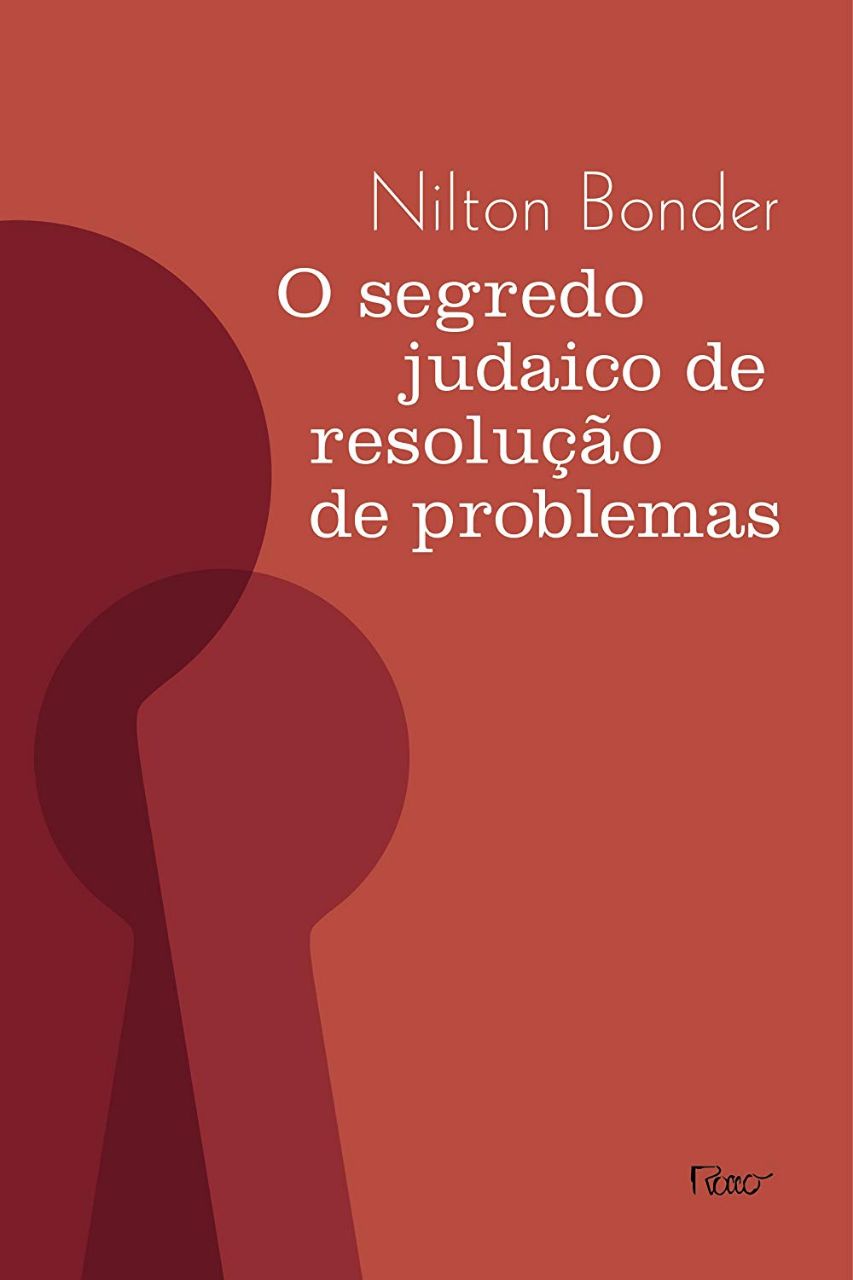 O segredo judaico de resolução de problemas – Nilton Bonder