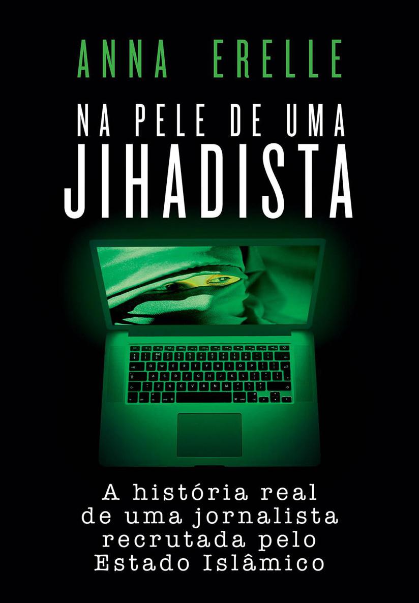 Na pele de uma jihadista – A história real de uma jornalista recrutada pelo Estado Islâmico