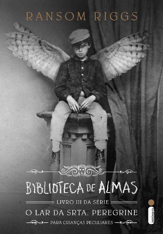 Biblioteca de almas (O lar da srta. Peregrine para crianças peculiares Livro 3)