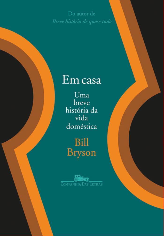 Em Casa - Uma Breve História da Vida Domestica