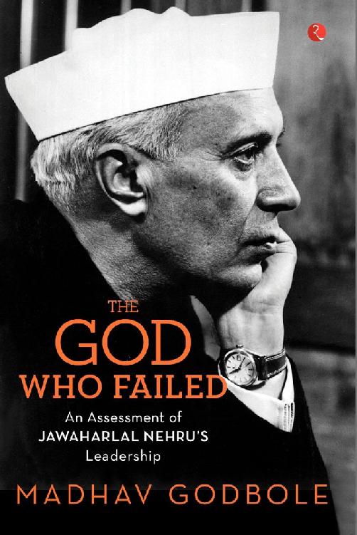 The God Who Failed: An Assessment of Jawaharlal Nehru's Leadership