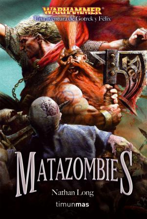 Las aventuras de Gotrek y Félix 12 - Matazombi