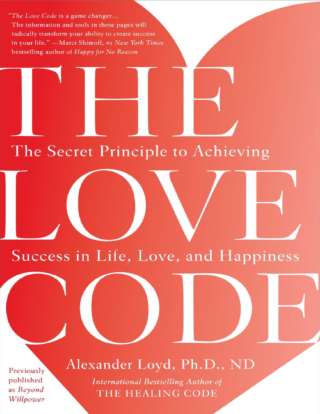 The Love Code: The Secret Principle to Achieving Success in Life, Love, and Happiness - PDFDrive.com