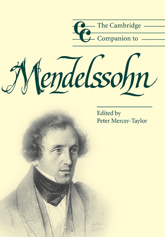 The Cambridge Companion to Mendelssohn (Cambridge Companions to Music)