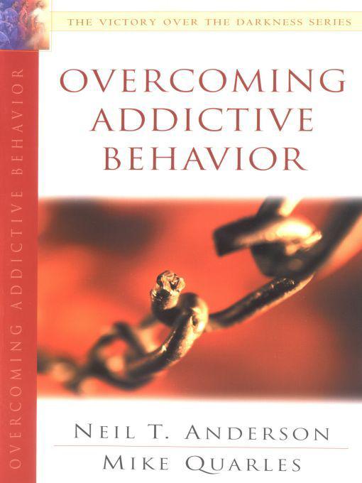 Overcoming Addictive Behavior: The Victory Over the Darkness Series