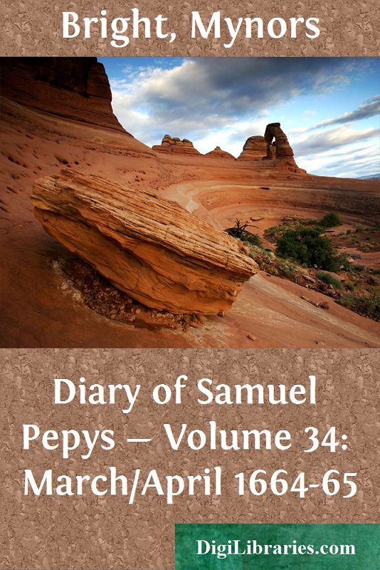 Diary of Samuel Pepys — Volume 34: March/April 1664-65