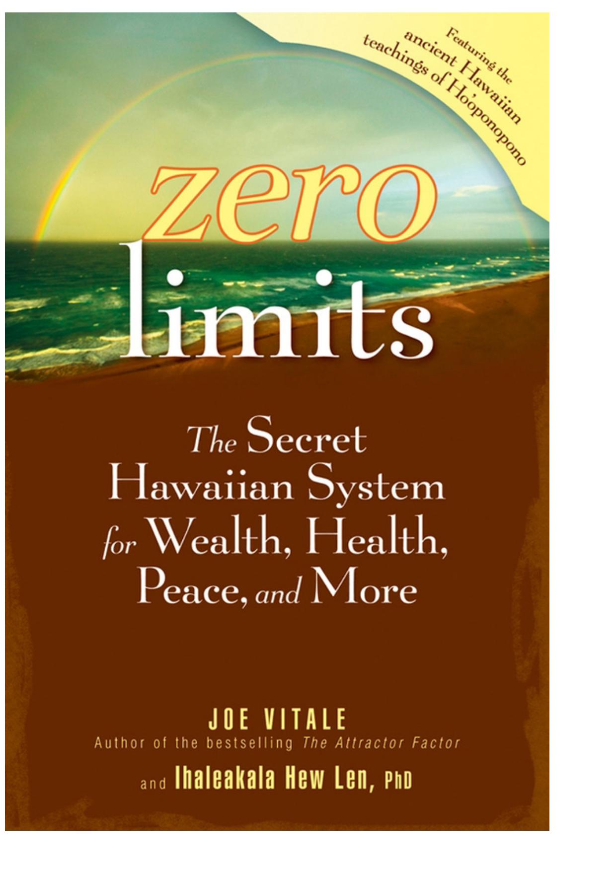 Zero Limits: The Secret Hawaiian System for Wealth, Health, Peace, and More