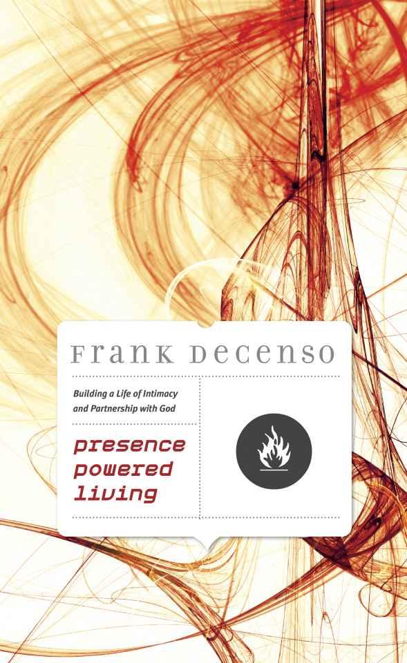 Presence Powered Living: Building a Life of Intimacy and Partnership With God