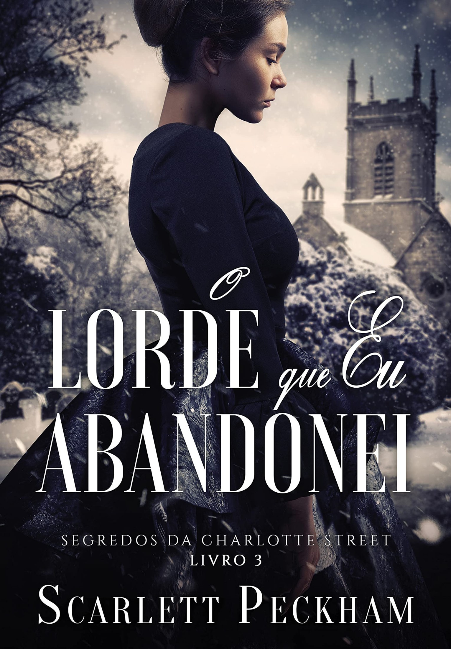 O Lorde Que Eu Abandonei - Segredos Da Charlotte Street - Livro 3