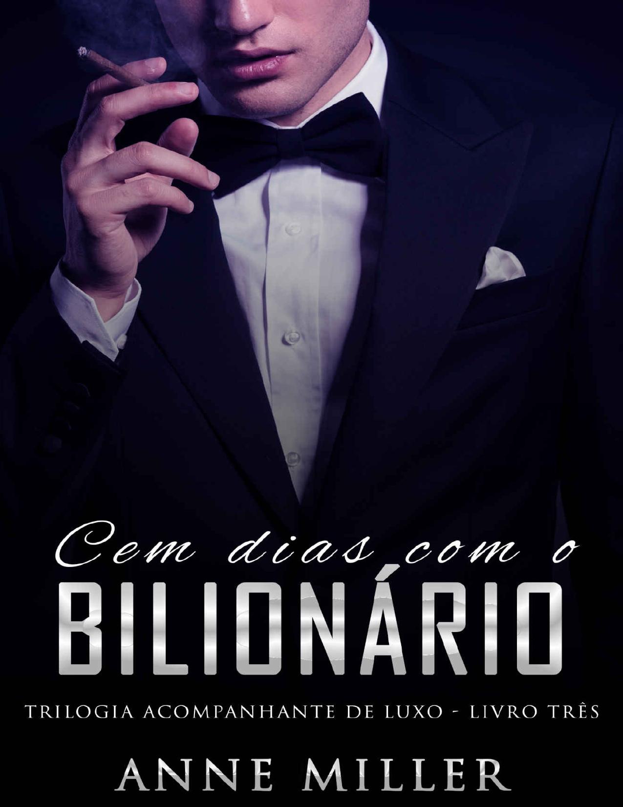 Cem Dias Com o Bilionário (Acompanhante de Luxo Livro 3)