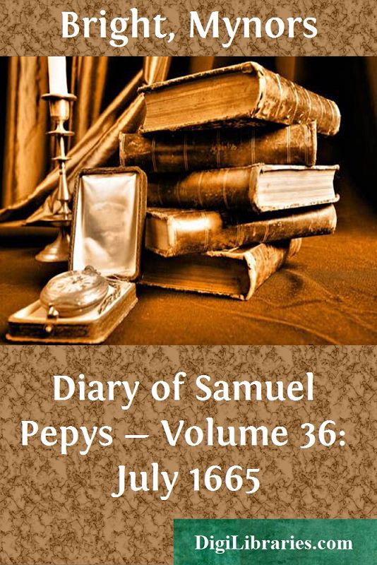 Diary of Samuel Pepys — Volume 36: July 1665