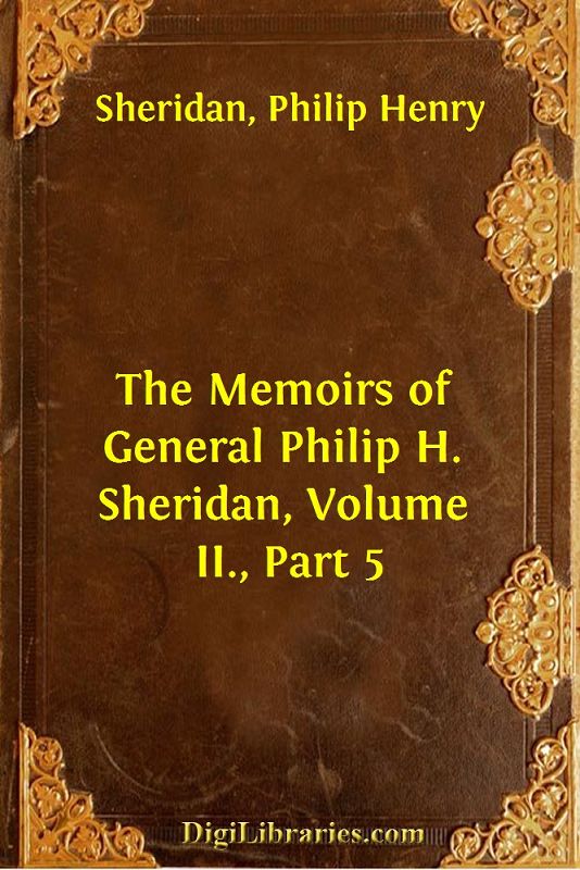The Memoirs of General Philip H. Sheridan, Volume II., Part 5