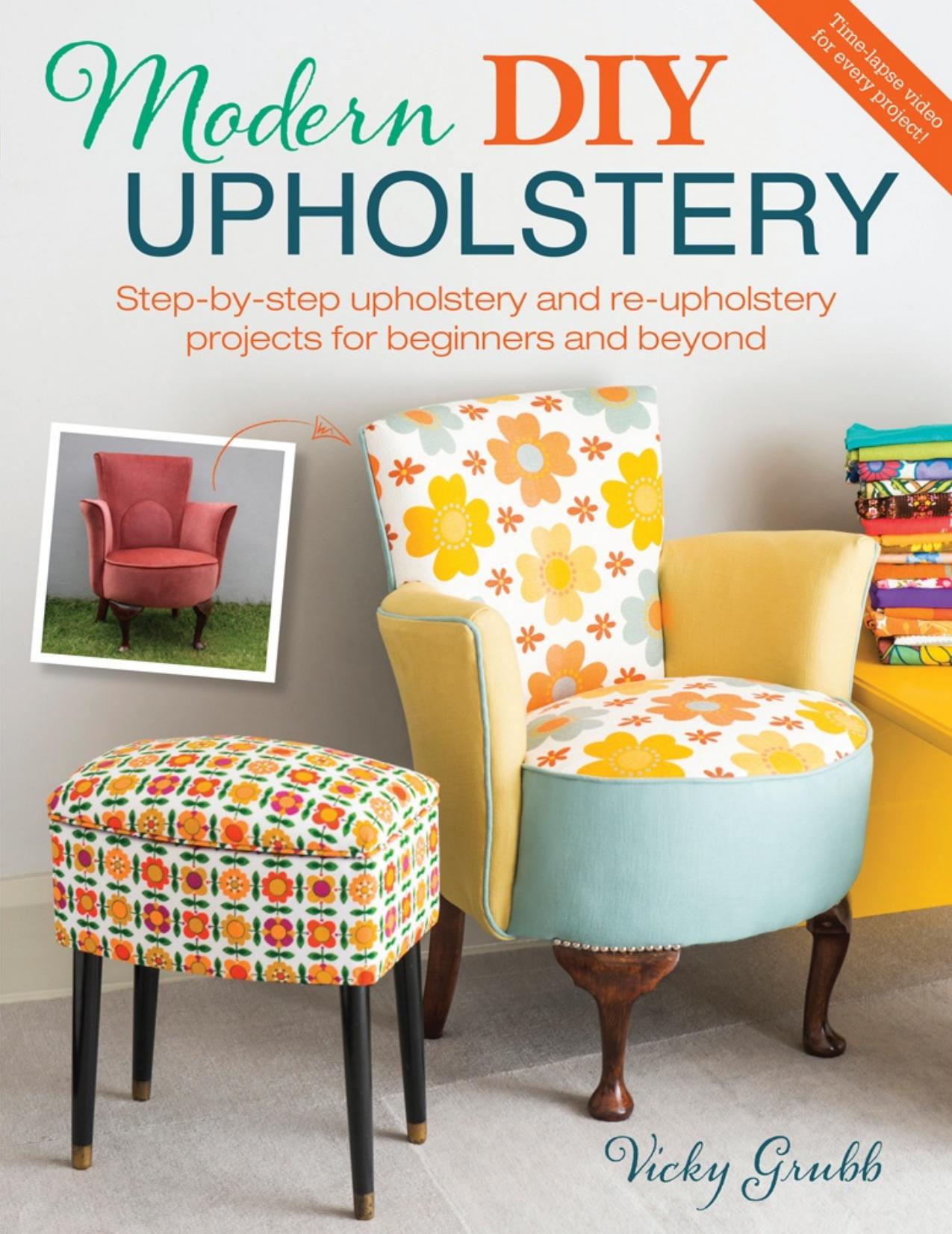 Modern DIY upholstery: step-by-step upholstery and re-upholstery projects for beginners and beyond - PDFDrive.com