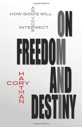 On Freedom and Destiny: How God's Will and Yours Intersect