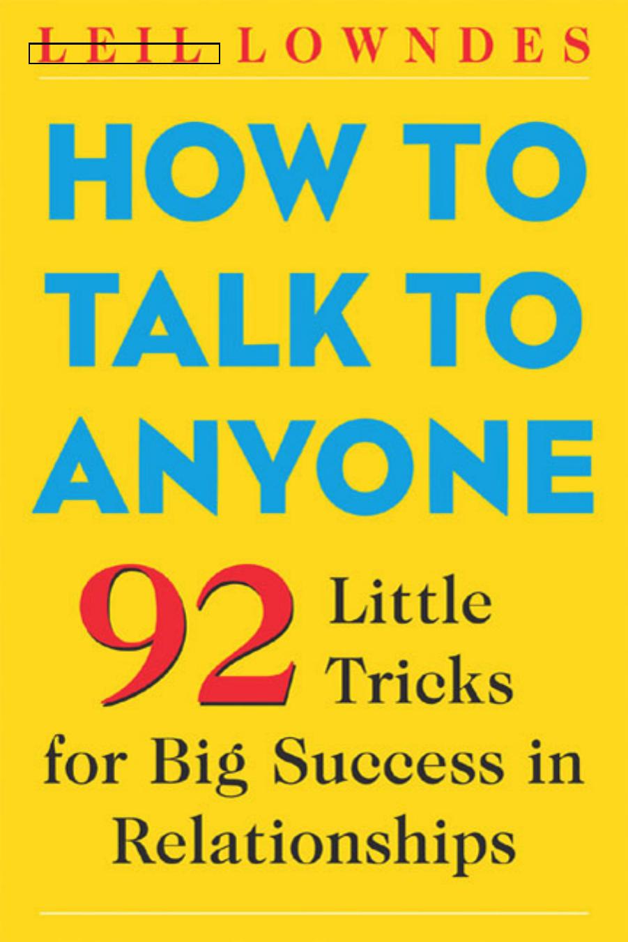 How To Talk To Anyone 92 Little Tricks For Big Success In Relationships